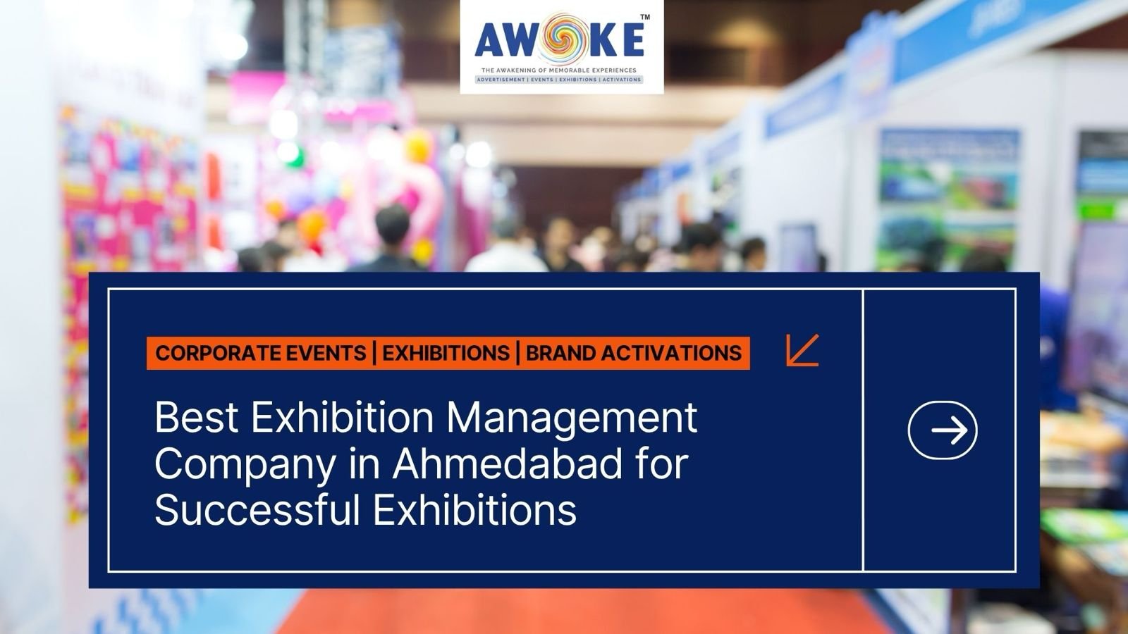 Best Exhibition Management Company in Ahmedabad for Successful Exhibitions